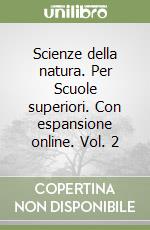 Scienze della natura. Per Scuole superiori. Con espansione online. Vol. 2 libro