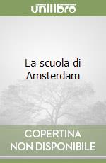 La scuola di Amsterdam libro