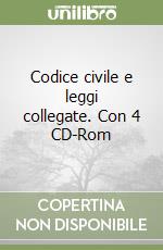 Codice civile e leggi collegate. Con 4 CD-Rom libro
