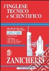L'inglese tecnico e scientifico. Grande dizionario tecnico e scientifico. Inglese-italiano, italiano-inglese libro