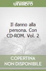 Il danno alla persona. Con CD-ROM. Vol. 2 libro