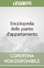 Enciclopedia delle piante d'appartamento libro