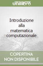 Introduzione alla matematica computazionale libro