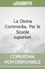 La Divina Commedia. Per le Scuole superiori
