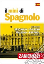 Il mini di spagnolo. Dizionario spagnolo-italiano, italiano-spagnolo libro