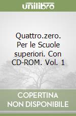 Quattro.zero. Per le Scuole superiori. Con CD-ROM. Vol. 1 libro