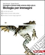 Biologia per immagini. Immagini e itinerari delle scienze della natura. Vol. C-D-E. Per le scuole superiori. Con espansione online libro