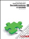 Corso di scienze sociali. Per le Scuole superiori. Con espansione online. Vol. 3: Socializzazione e società libro