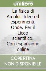 La fisica di Amaldi. Idee ed esperimenti. Onde. Per il Liceo scientifico. Con espansione online libro