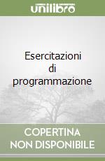 Esercitazioni di programmazione libro
