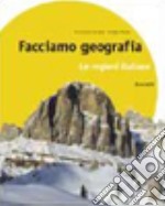 Facciamo geografia. Le regioni italiane. Per la Scuola media. Con espansione online libro