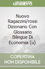 Nuovo Ragazzini/rossi Dizionario Con Glossario Bilingue Di Economia (u) libro