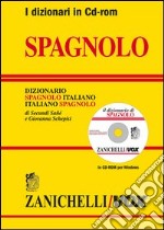 Il dizionario di spagnolo. Dizionario spagnolo-italiano, italiano-spagnolo. CD-ROM. Ediz. bilingue libro