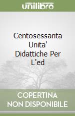 Centosessanta Unita' Didattiche Per L'ed libro