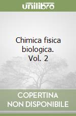 Chimica fisica biologica. Vol. 2 libro