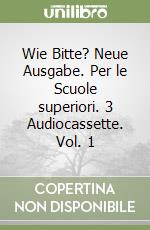 Wie Bitte? Neue Ausgabe. Per le Scuole superiori. 3 Audiocassette. Vol. 1 libro