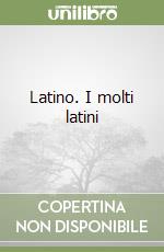 Latino. I molti latini libro