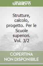 Strutture, calcolo, progetto. Per le Scuole superiori. Vol. 3/2 libro