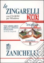 Lo Zingarelli 2003. Vocabolario della lingua italiana. Con CD-ROM libro