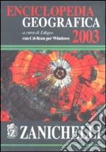 Enciclopedia geografica 2003. Con CD-ROM libro