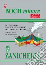 Il Boch minore. Dizionario francese-italiano, italiano-francese libro