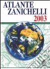 Atlante Zanichelli 2003. Con CD-ROM libro