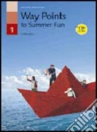 Way points to summer fun. Per le Scuole superiori. Con CD Audio libro
