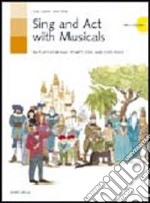 Sing and act with musical. Six plays for Way points 2000 & 2000 Plus.Volume unico. Per le Scuole superiori. Con 2 CD Audio