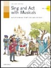 Sing and act with musical. Six plays for Way points 2000 & 2000 Plus.Volume unico. Per le Scuole superiori. Con 2 CD Audio libro