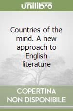 Countries of the mind. A new approach to English literature libro
