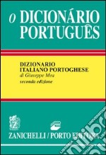 O Dicionário portugues. Dizionario portoghese-italiano, italiano-portoghese libro