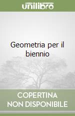 Geometria per il biennio libro