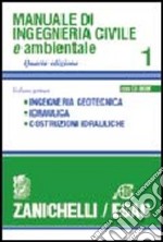 Manuale di ingegneria civile. Con CD-ROM. Vol. 1: Ingegneria geotecnica. Idraulica. Costruzioni idrauliche libro