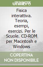 Fisica interattiva. Teoria, esempi, esercizi. Per le Scuole. CD-ROM per Macintosh e Windows libro