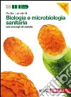 Biologia e microbiologia sanitaria. con tecnologie di controllo. Per gli Ist. tecnici e professionali. Con espansione online libro