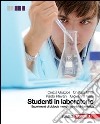 Studenti in laboratorio. Esperimenti di biologia molecolare e bioinformatica. Per le Scuole superiori. Con espansione online libro