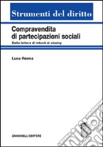 Compravendita di partecipazioni sociali. Dalla lettera di intenti al closing libro