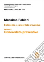 Art. 2221. Fallimento e concordato preventivo. Vol. 2: Concordato preventivo