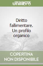 Diritto fallimentare. Un profilo organico