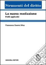 La nuova mediazione. Profili applicativi