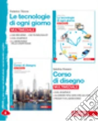 Le tecnologie di ogni giorno. Disegno-tecnologia.  libro