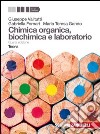 Chimica organica, biochimica e laboratorio. Teoria libro