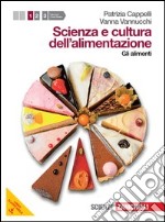 Scienza e cultura dell'alimentazione. Per le Scuole superiori. Con espansione online. Vol. 1 libro