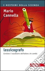 Idee per diventare lessicografo. Cambiare il vocabolario dell'italiano che cambia libro