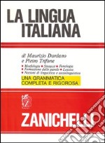 La lingua italiana. Morfologia sintassi fonologia formazione delle parole. Lessico. Nozioni di linguistica e sociolinguistica