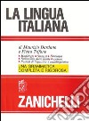 La lingua italiana. Morfologia sintassi fonologia formazione delle parole. Lessico. Nozioni di linguistica e sociolinguistica libro