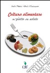 Cultura Alimentare - Dal Piatto Alla Salute (u) libro