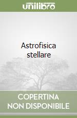 Astrofisica stellare libro