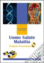 Uomo salute malattia. Proposte di assistenza. Con CD-ROM libro