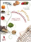 Percorsi di alimentazione. Corso di principi di alimentazione. Per gli Ist. tecnici e professionali. Con espansione online libro